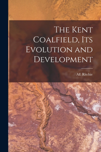 Kent Coalfield, its Evolution and Development
