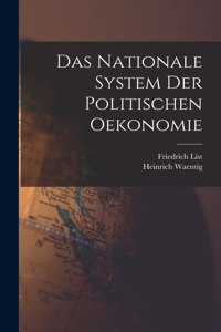 Das Nationale System Der Politischen Oekonomie