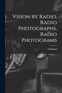 Vision by Radio, Radio Photographs, Radio Photograms