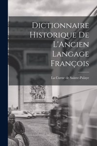 Dictionnaire Historique de L'Ancien Langage François