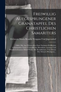 Freiwillig Aufgesprungener Granatapfel Des Christlichen Samariters