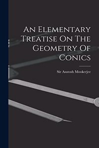 Elementary Treatise On The Geometry Of Conics