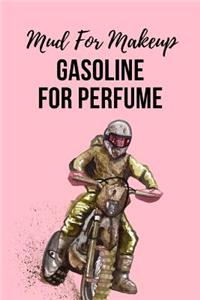 Mud For Makeup Gasoline For Perfume