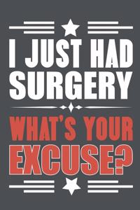I Just Had Surgery What's Your Excuse
