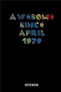 Awesome Since April 1979 Notebook