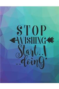 Stop Wishing Start Doing!