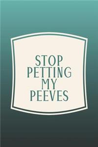 Stop Petting My Peeves