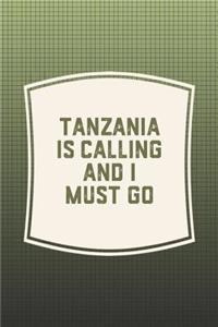 Tanzania Is Calling And I Must Go