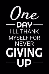 One Day I'll Thank Myself