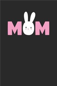 Easter Notebook - Mom Bunny Funny Easter for Mom Mother Easter Gift - Easter Journal - Easter Diary