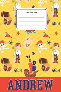 Composition Book Andrew: Pirates Pattern Composition Book Name Andrew Personalized Lined Wide Rule Notebook for Boys Kids Back to School Preschool Kindergarten and Elementar