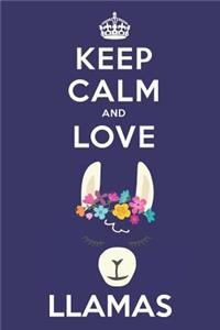Keep Calm And Love Llamas