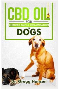 CBD Oil for Chronic Pain and Inflammation in Dogs