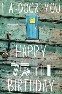 I A-Door You Happy 75th Birthday