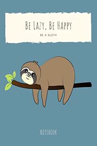 Be Lazy, Be Happy Be a Sloth Notebook