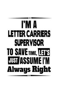 I'm A Letter Carriers Supervisor To Save Time, Let's Assume That I'm Always Right