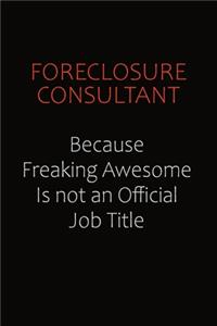 Foreclosure Consultant Because Freaking Awesome Is Not An Official Job Title