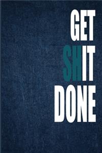 Get Shit Done
