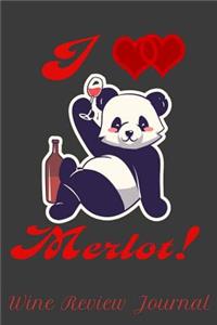 I Love Merlot! Wine Review Journal