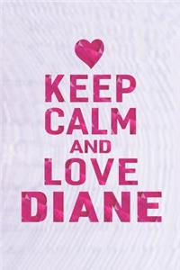 Keep Calm and Love Diane