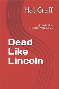 Dead Like Lincoln