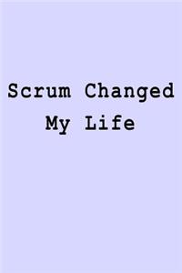 Scrum Changed My Life