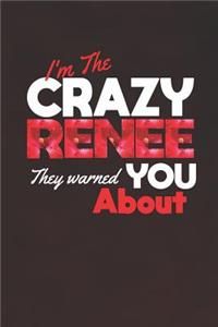 I'm The Crazy Renee They Warned You About