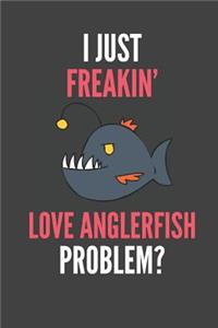 I Just Freakin' Love Anglerfish