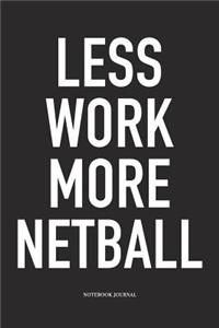 Less Work More Netball