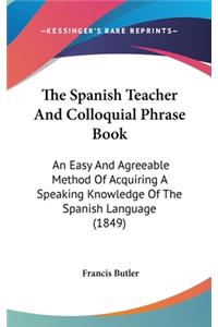 The Spanish Teacher and Colloquial Phrase Book