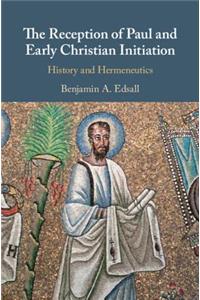 Reception of Paul and Early Christian Initiation