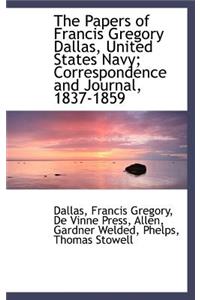 The Papers of Francis Gregory Dallas, United States Navy; Correspondence and Journal, 1837-1859