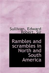 Rambles and Scrambles in North and South America