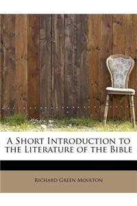 A Short Introduction to the Literature of the Bible