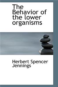 The Behavior of the Lower Organisms