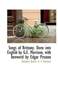 Songs of Brittany. Done Into English by G.E. Morrison, with Foreword by Edgar Preston