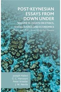 Post-Keynesian Essays from Down Under Volume III: Essays on Ethics, Social Justice and Economics