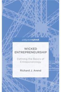 Wicked Entrepreneurship: Defining the Basics of Entreponerology