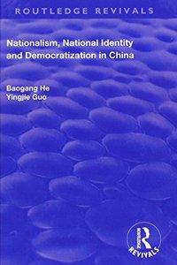 Nationalism, National Identity and Democratization in China