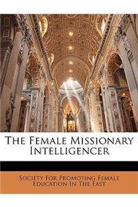 The Female Missionary Intelligencer