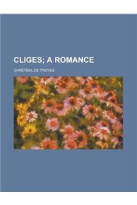 Cliges; A Romance