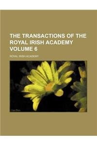 The Transactions of the Royal Irish Academy Volume 6