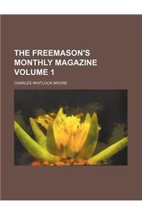 The Freemason's Monthly Magazine Volume 1