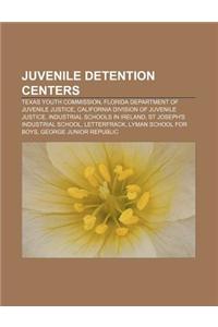 Juvenile Detention Centers