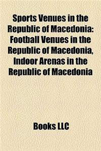 Sports Venues in the Republic of Macedonia