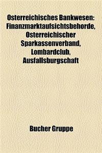 Osterreichisches Bankwesen: Hypo-Bankengruppe Osterreich, Kreditinstitut (Osterreich), Raiffeisengruppe Osterreich, Hypo Alpe Adria