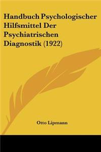 Handbuch Psychologischer Hilfsmittel Der Psychiatrischen Diagnostik (1922)