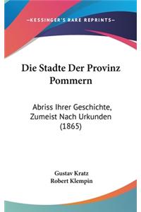 Die Stadte Der Provinz Pommern