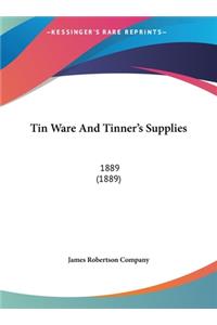 Tin Ware and Tinner's Supplies