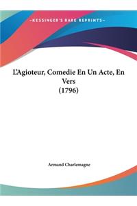 L'Agioteur, Comedie En Un Acte, En Vers (1796)